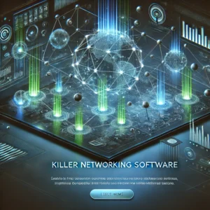 Killer-Networking-Software